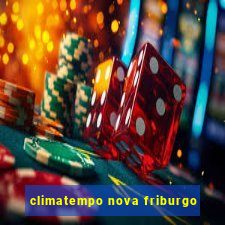 climatempo nova friburgo